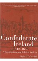 Confederate Ireland, 1642-1649: A Constitutional and Political Analysis