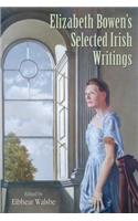 Elizabeth Bowen's Selected Irish Writings