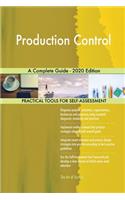 Production Control A Complete Guide - 2020 Edition