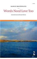 Words Need Love Too: (Salt Modern Poets)