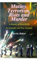 Mutiny, Terrorism, Riots and Murder