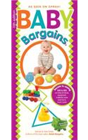 Baby Bargains: Secrets to Saving 20% to 50% on Baby Furniture, Gear, Clothes, Strollers, Maternity Wear and Much, Much More!