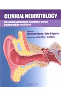 Clinical Neurotology: Diagnosing and Managing Disorders of Hearing, Balance and the Facial Nerve