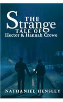 The Strange Tale of Hector and Hannah Crowe