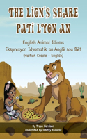 The Lion's Share - English Animal Idioms (Haitian Creole-English)