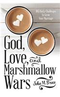 God, Love, and Marshmallow Wars