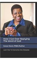 How I Got Over-Applying -The Word of God