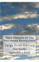 True Version of the Philippine Revolution