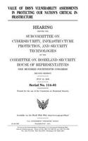 Value of DHS's vulnerability assessments in protecting our nation's critical infrastructure