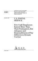 U.S. Postal Service: Few Craft Employees Earned More Than Their Postmasters, But Adequacy and Reasonableness of Pay Differences Remain Unclear