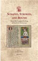 Scraped, Stroked, and Bound: Materially Engaged Readings of Medieval Manuscripts