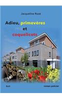 Adieu primevères et coquelicots: (French)