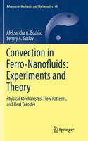 Convection in Ferro-Nanofluids: Experiments and Theory