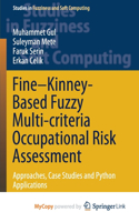 Fine-Kinney-Based Fuzzy Multi-criteria Occupational Risk Assessment