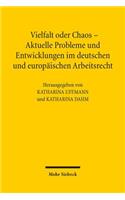 Vielfalt oder Chaos - Aktuelle Probleme und Entwicklungen im deutschen und europäischen Arbeitsrecht: 2. Assistententagung im Arbeitsrecht 2012 in Mainz(German)