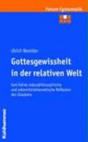 Gottesgewissheit in Der Relativen Welt