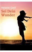 Sei Dein Wunder