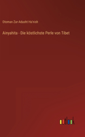 Ainyahita - Die köstlichste Perle von Tibet