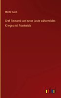 Graf Bismarck und seine Leute während des Krieges mit Frankreich