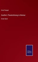 Goethe's Theaterleitung in Weimar