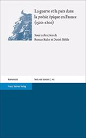 La Guerre Et La Paix Dans La Poesie Epique En France (1500-1800)