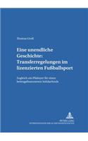 Eine Unendliche Geschichte: Transferregelungen Im Lizenzierten Fußballsport