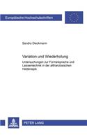 Variation Und Wiederholung: Untersuchungen Zur Formelsprache Und Laissentechnik in Der Altfranzoesischen Heldenepik