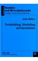 Providerhaftung, Stoererhaftung Und Internetauktion: (20 Schriften Zum Handels- Und Wirtschaftsrecht)