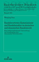 Handelsvertreter, Kommissionaer Und Handelsmakler Im Deutschen Und Chinesischen Handelsrecht