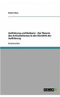 Aufklarung Und Barbarei - Zur Theorie Des Antisemitismus in Der Dialektik Der Aufklarung