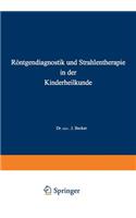 Röntgendiagnostik Und Strahlentherapie in Der Kinderheilkunde