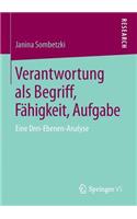 Verantwortung ALS Begriff, Fähigkeit, Aufgabe