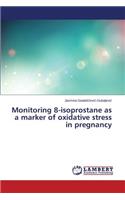 Monitoring 8-isoprostane as a marker of oxidative stress in pregnancy