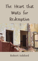 The Heart that Waits for Redemption