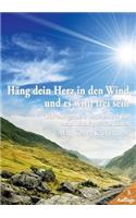 Häng dein Herz in den Wind und es wird frei sein