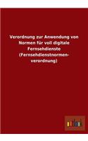 Verordnung Zur Anwendung Von Normen Fur Voll Digitale Fernsehdienste (Fernsehdienstnormen- Verordnung)