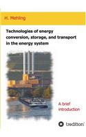 Technologies of energy conversion, storage, and transport in the energy system