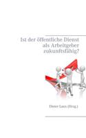 Ist der öffentliche Dienst als Arbeitgeber zukunftsfähig?