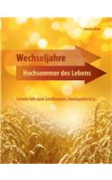 Wechseljahre - Hochsommer des Lebens: Schnelle Hilfe dank Schüßlersalzen, Homöopathie & Co.(German)