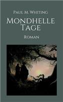 Mondhelle Tage