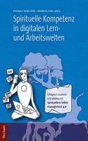 Spirituelle Kompetenz in Digitalen Lern- Und Arbeitswelten
