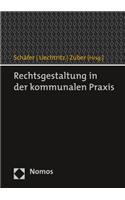 Rechtsgestaltung in Der Kommunalen PRAXIS