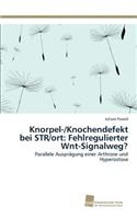 Knorpel-/Knochendefekt bei STR/ort: Fehlregulierter Wnt-Signalweg?(German)