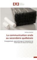 La Communication Orale Au Secondaire Qu�b�cois: (Omn.Univ.Europ.)