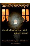 Geschichten aus der Welt - um uns herum: Kurzgeschichten(German)