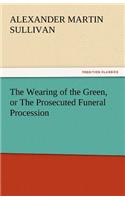 Wearing of the Green, or the Prosecuted Funeral Procession