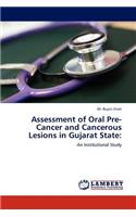 Assessment of Oral Pre-Cancer and Cancerous Lesions in Gujarat State