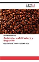 Ambiente, cafeticultura y migración