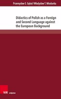 Didactics of Polish as a Foreign and Second Language against the European Background