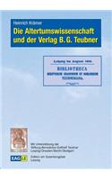 Die Altertumswissenschaft und der Verlag B.G. Teubner